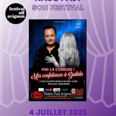 RAJE FAIT SON FESTIVAL JOUR #4 Fred Faure pour FINI LA COMEDIE ! MES CONFIDENCES A DALIDA